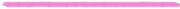 A simple horizontal pink or magenta hand-drawn line on a white background.