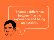 Editorial illustration of a drawn face with a speech bubble quote reading there's a difference between having experience and being an outsider.