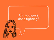Editorial cartoon illustration of a smiling woman with a speech bubble saying OK, you guys done fighting? on an orange background.