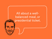 Editorial illustration of a man's face with a speech bubble reading 'All about a well-balanced meal, or presidential ticket.' on an orange background.