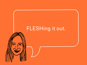 Editorial illustration on an orange background showing a sketch of a woman's face with a speech bubble reading FLESHing it out.